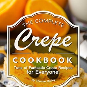 This Cookbook is a Comprehensive Guide to Making Delicious Crepes for Breakfast, Shipped Right to Your Door