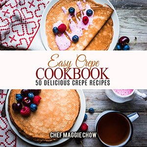 50 Easy And Delicious Crepes Recipes, Shipped Right to Your Door